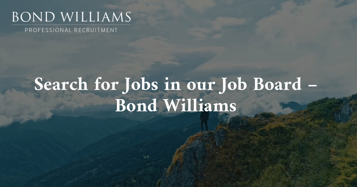 Search For Jobs In Our Job Board - Bond Williams