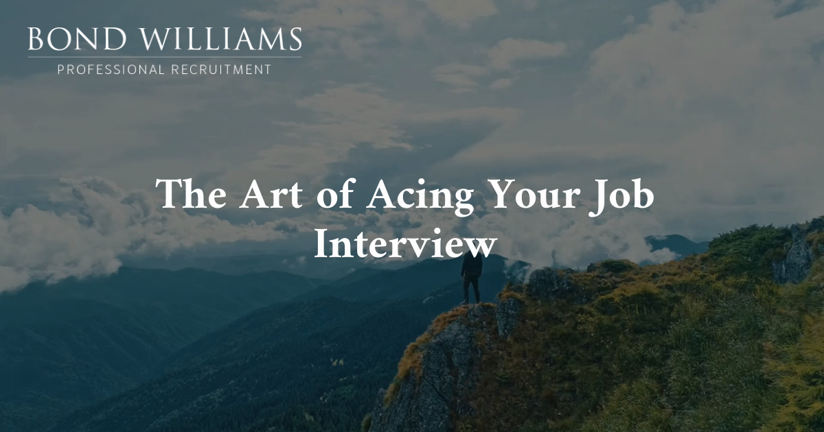 The Art of Acing Your Job Interview | Bond Williams
