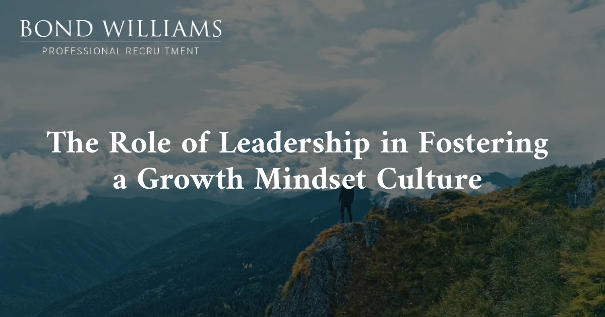 The Role of Leadership in Fostering a Growth Mindset Culture | Bond ...